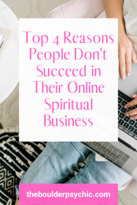 Top 4 Reasons People Don't Succeed in their Online Spiritual Business